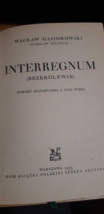 INTERREGNUM (BEZKRÓLEWIE) -W.Gąsiorowski- 1933 wyd.1, egz.No451