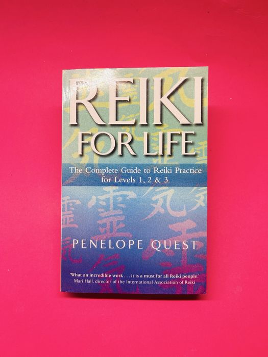 REIKI FOR LIFE A Complete Guide to Reiki Practice