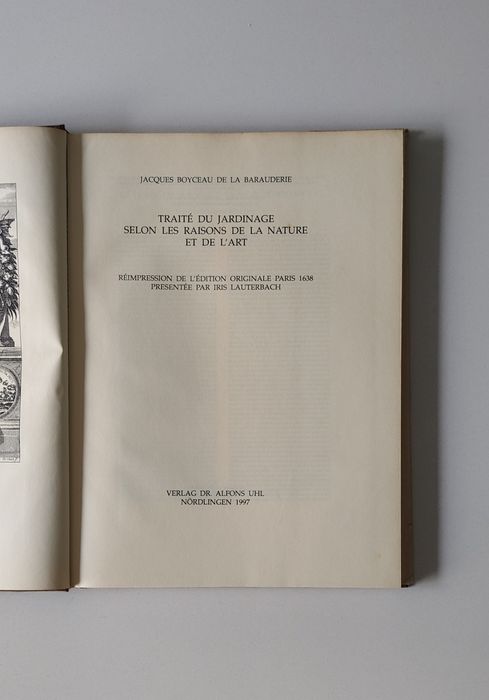 Traité du jardinage 1638, selon les raisons de la nature et de l'art.