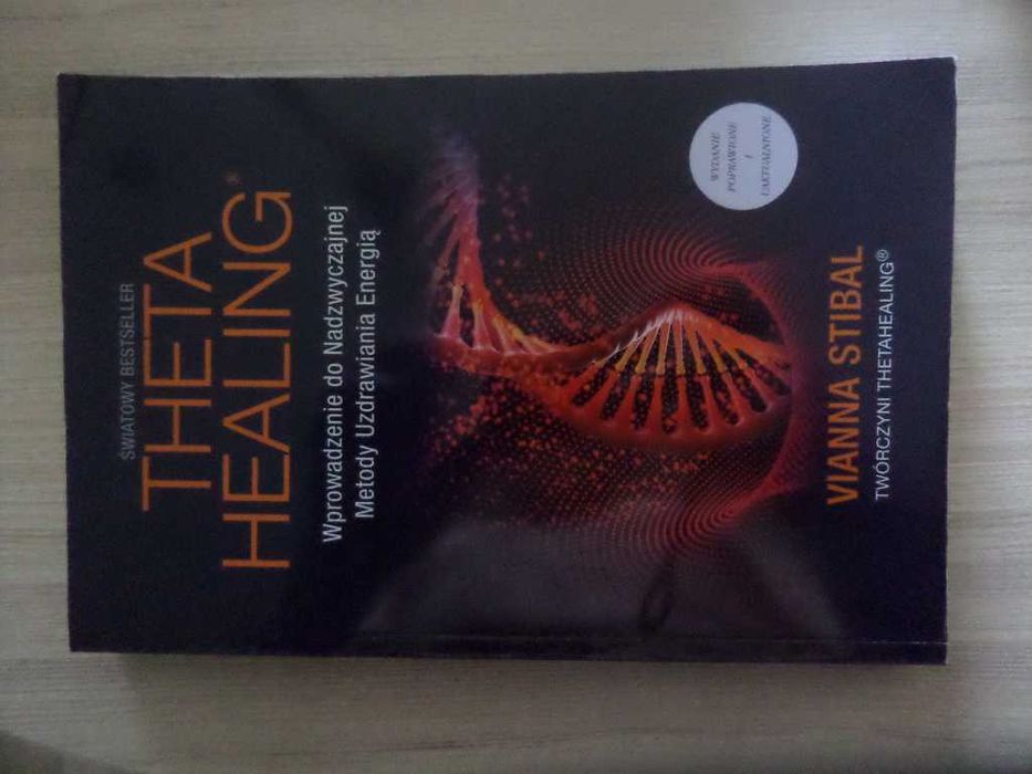 Theta Healing Wprowadzenie do Nadzwyczajnej Metody Uzdrawiania Energią Vianna Stibal