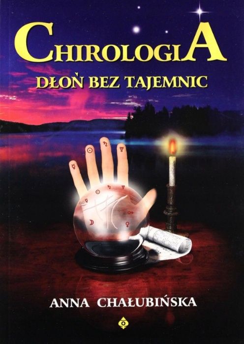 Chirologia dłoń bez tajemnic - A. Chałubińska