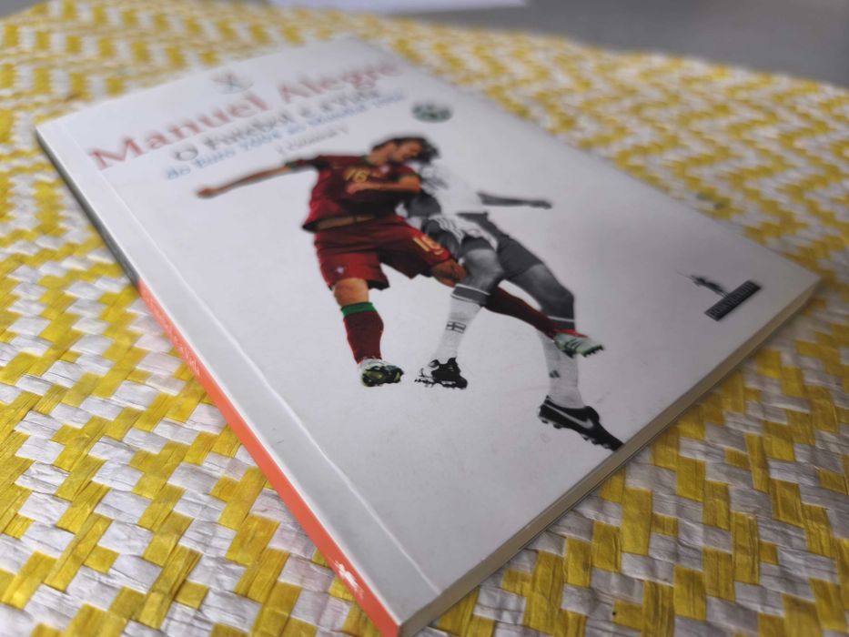 O Futebol e a Vida , do Euro 2004 ao Mundial 2006 - Manuel Alegre