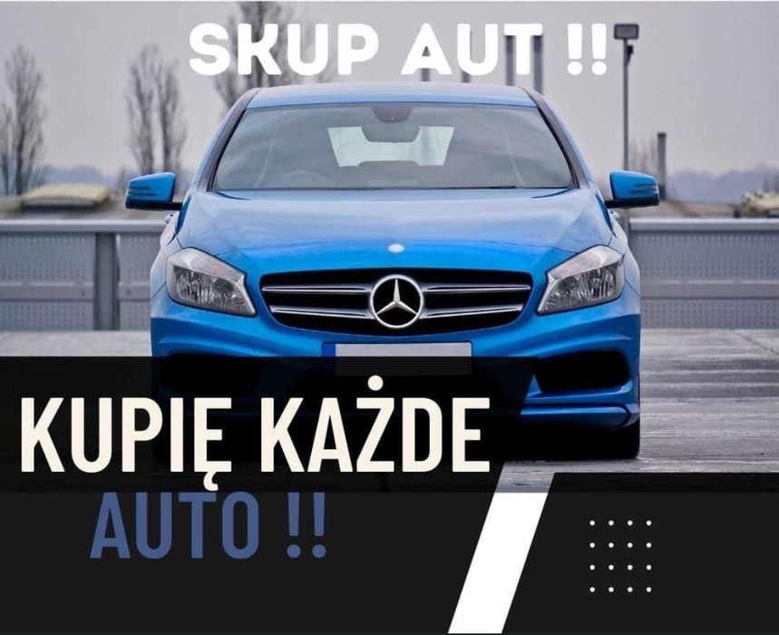 Skup AUT ! Każdy stan ! Złomowanie ! Najlepsze ceny ! Opolskie !