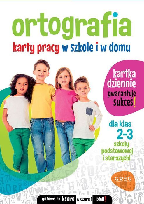 Ortografia. Karty Pracy W Szkole I W Domu. Klasy 2-3 Kurdziel Marta Marta Kurdziel
