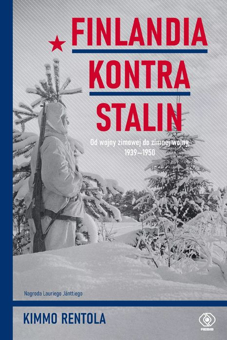 Finlandia kontra Stalin. Od wojny zimowej do zimnej wojny, 1939?1950. Rebis. Nowy Produkt