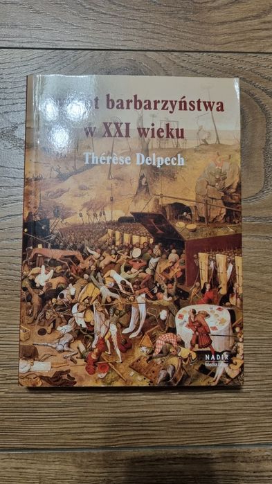 Powrót barbarzyństwa w XXI wieku Therese Delpech