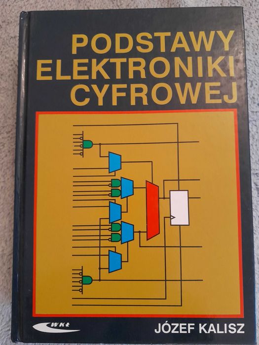 Podstawy elektroniki cyfrowej. Józef Kalisz