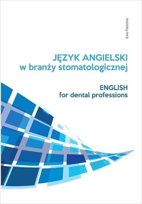Język Angielski Zawodowy W Branży Stomatologicznej Fleischer Ewa