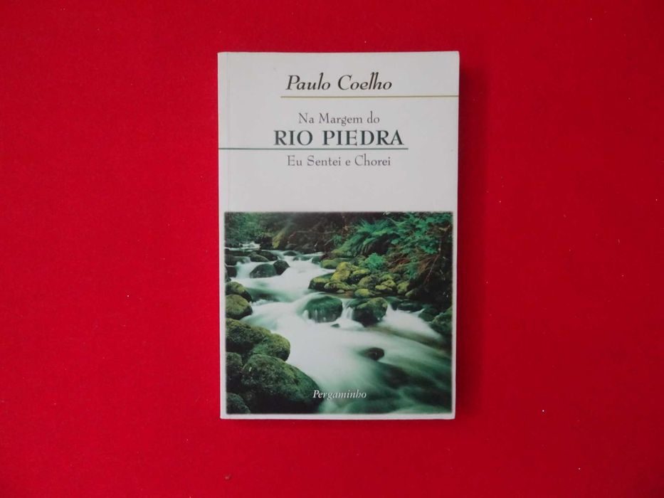 Na Margem do Rio de Pedra - Eu Senti e Chorei de Paulo Coelho