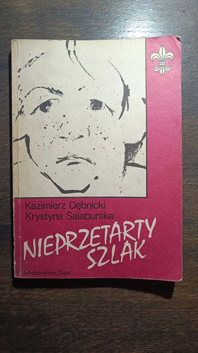 Nieprzetarty szlak Kazimierz Dębnicki Krystyna Salaburska