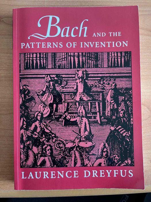 Laurence Dreyfus - Bach and The Patterns of Invention