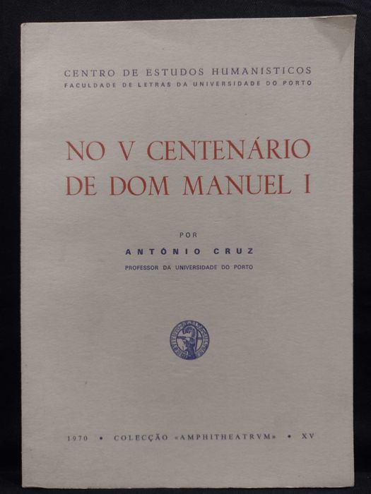 No V Centenário de Dom Manuel I 1970 António Cruz