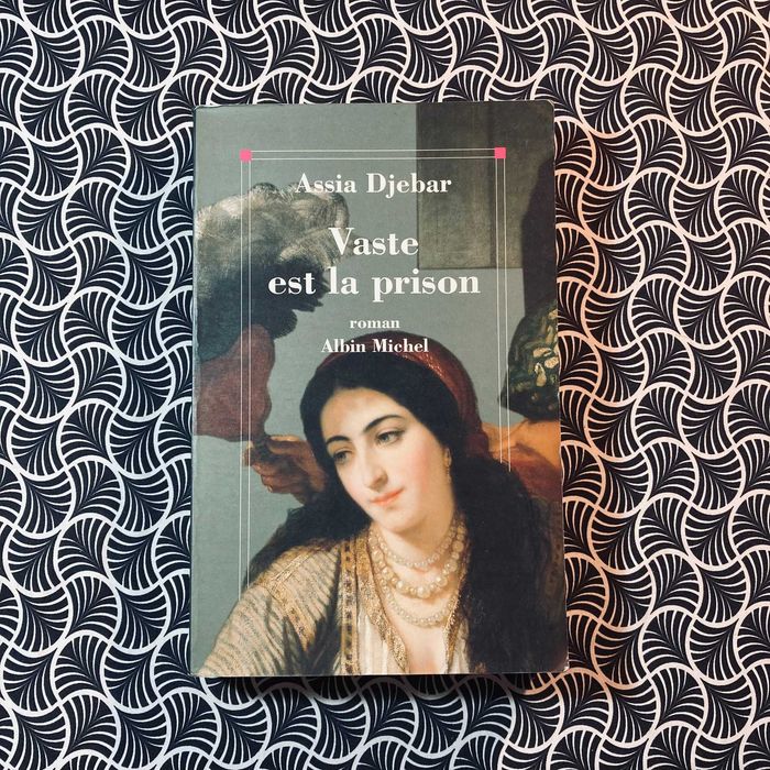Vaste Est La Prison - Assia Djebar