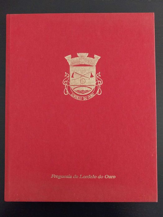 livro: “Freguesia de Lordelo do Ouro – Símbolos heráldicos”