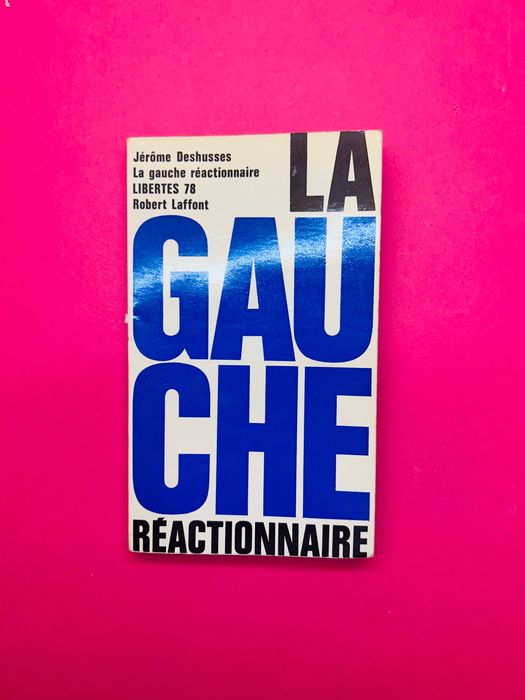 La Gauche Réactionnaire