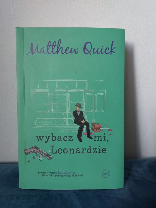 Wybacz mi leonardzie Matthew Quick książka poradnik pozytywnego myślen
