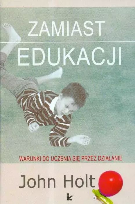 Zamiast edukacji. Warunki do uczenia się przez działanie. Impuls