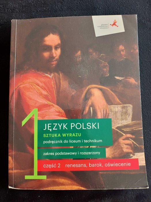 Sztuka wyrazu. Język polski. Renesans, barok, oświecenie. Podręcznik. Klasa 1. Część 2. Liceum i technikum