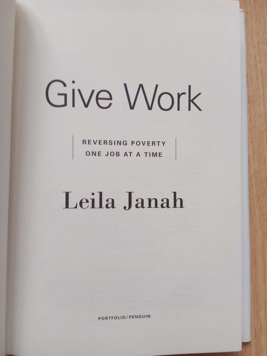 Give Work: Reversing Poverty One Job at a Time Leila Janah