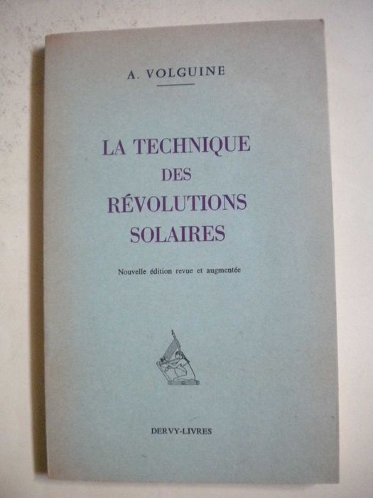 The Technique of Solar Returns by A. Volguine64550896793475120