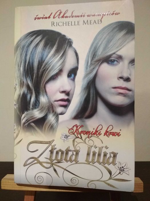 Richelle Mead - Kroniki krwi cz. 1, Złota lilia cz. 2