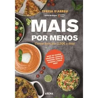 Teresa D'Abreu: Healthy Bites / Mais por menos: Comer bem.. -Desde 8€