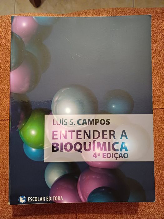 Livro Entender a Bioquímica, Luís S. Campos, 4a edição