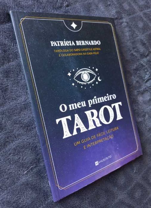 O Meu Primeiro Tarot; Um guia de fácil leitura e interpretação - Patrícia Bernardo