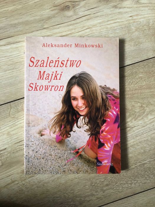 "Szaleństwo Majki Skowron" Aleksander Minkowski