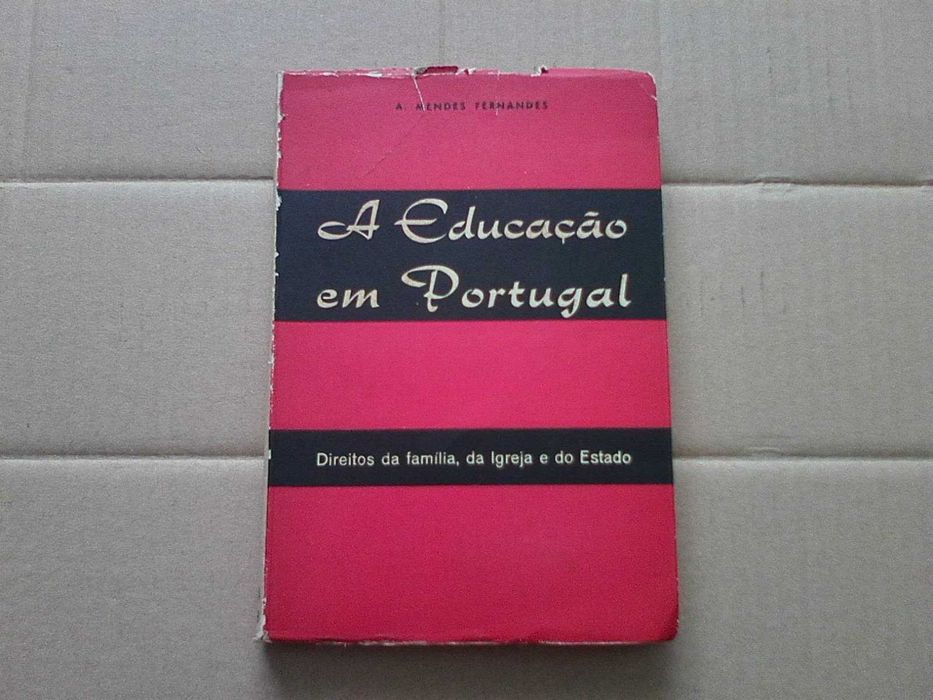 A Educação Em Portugal  - Direitos da Família, da Igreja e do Estado