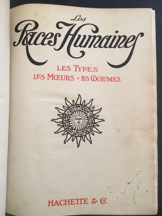 Les Races Humaines. Les Types - Les Moeurs - Les Coutumes