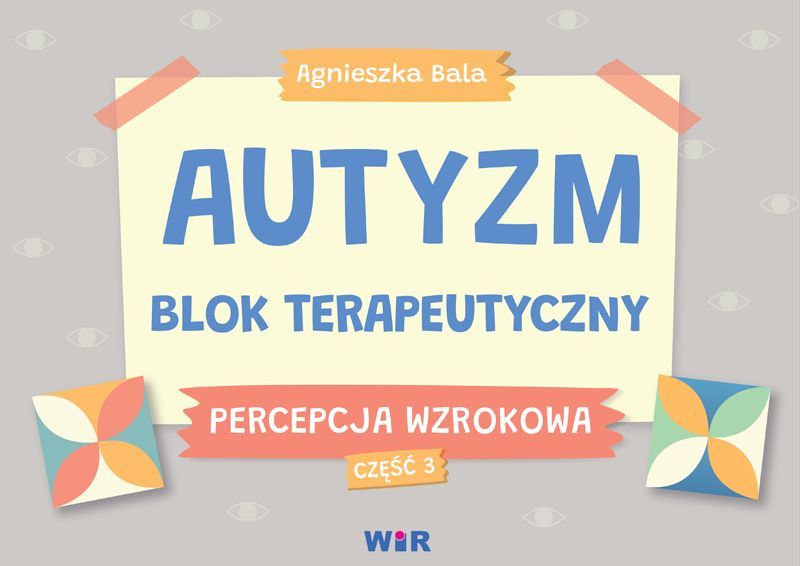 Autyzm Blok Terapeutyczny Percepcja Wzrokowa Część 3 Wir
