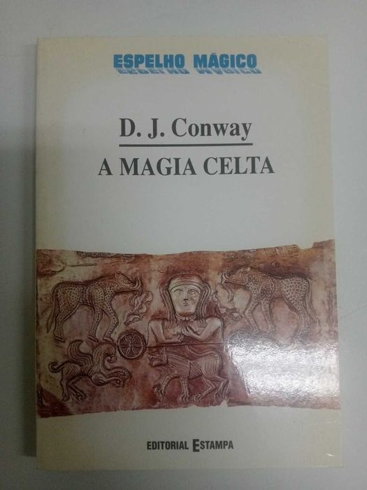 A Magia Celta – D. J. Conway | Mitologia e espiritualidade celta