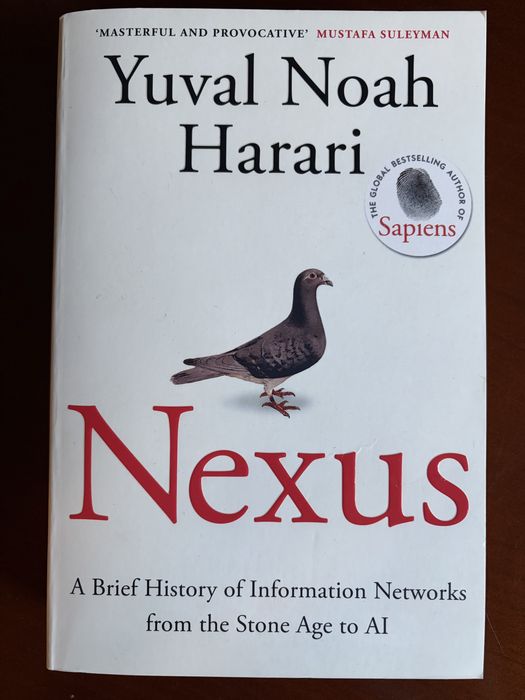 Yuval Noah Harari Nexus A Brief History of Information Networks from the Stone Age to AI