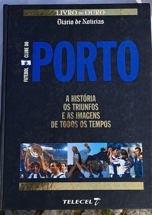 Livro de Ouro - Porto - a história, os triunfo e as imagens