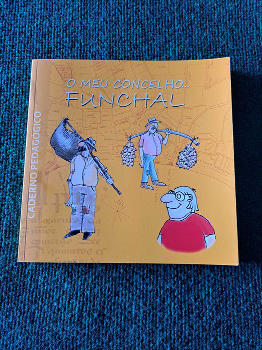 O Meu Concelho... Funchal - Caderno Pedagógico