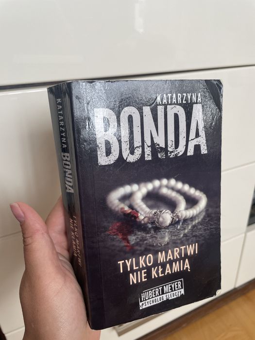Tylko martwi nie kłamią Katarzyna Bonda
