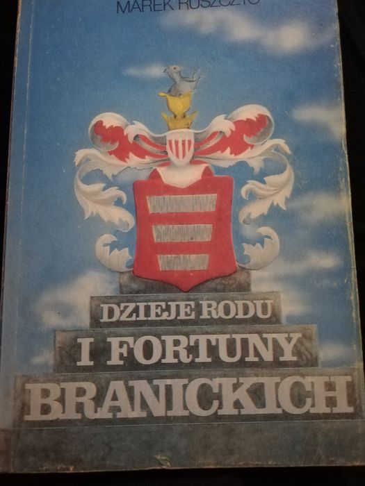 Dzieje rodu i fortuny Branickich