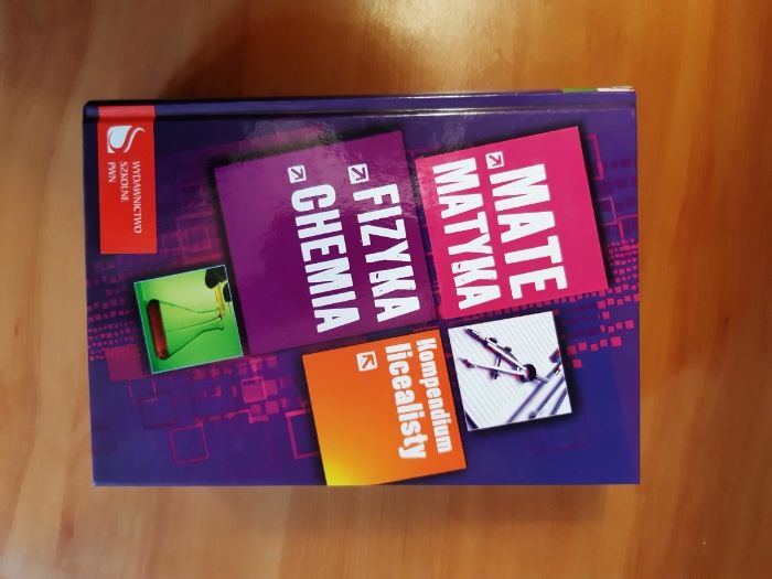 Kompendium licealisty Matematyka Fizyka Chemia