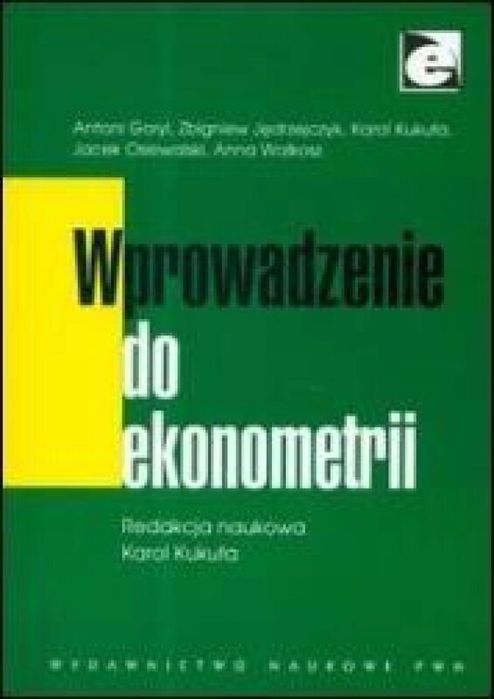 Wprowadzenie do ekonometrii PWN Karol Kukuła Rok wydania: 2009, oprawa