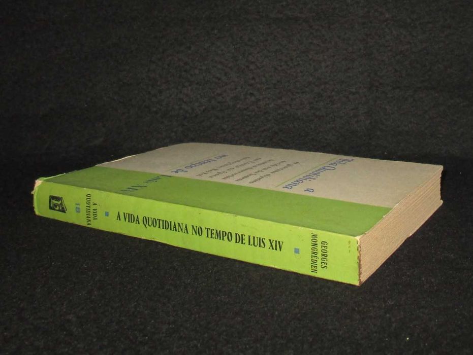 Livro A Vida Quotidiana No Tempo de Luís XIV Georges Mongrédien