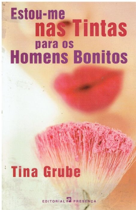 8884 Estou-me Nas Tintas Para os Homens Bonitos de Tina Grube