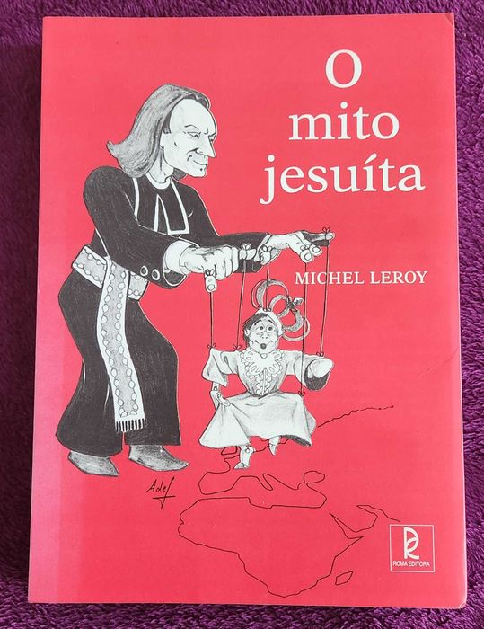 Michel Leroy- The Jesuit Myth: from Béranger to Michelet [Roma Editora]64584475047043120