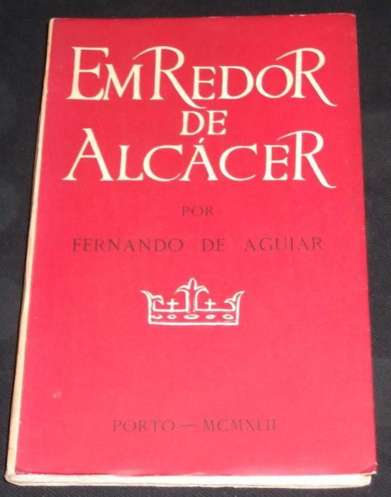 Livro Em redor de Alcácer Fernando de Aguiar 1942 Autografado