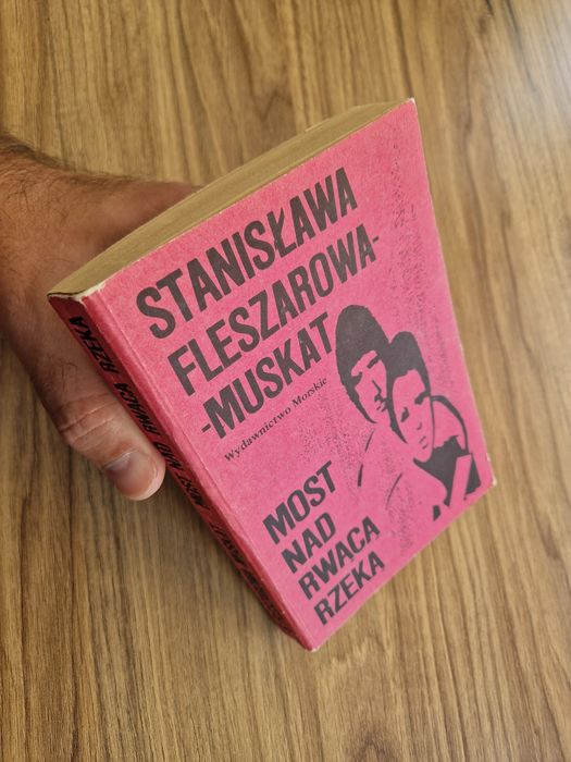 Most nad rwącą rzeką - Stanisława Fleszarowa-Muskat