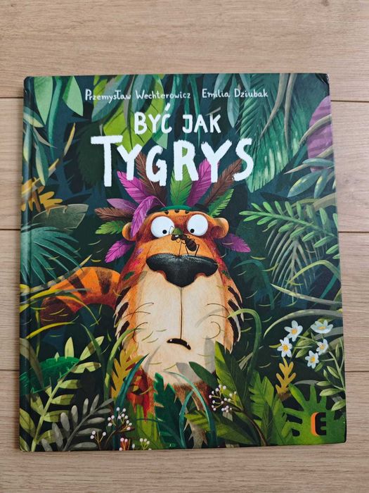 Być jak Tygrys (Przemysław Wechterowicz, Emilia Dziubak)