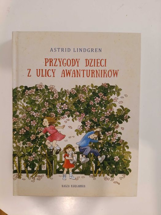 Przygody dzieci z ulicy Awanturników. Astrid Lindgren. Stan BDB!