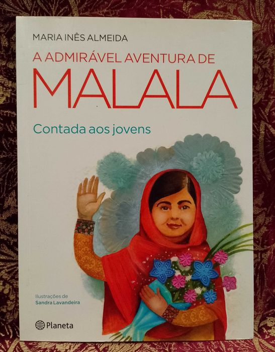 A admirável Aventura de Malala - Maria Inês Almeida