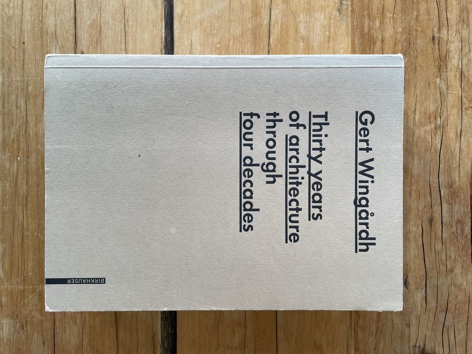 Thirty years of architecture through four decades - Gert Wingardh