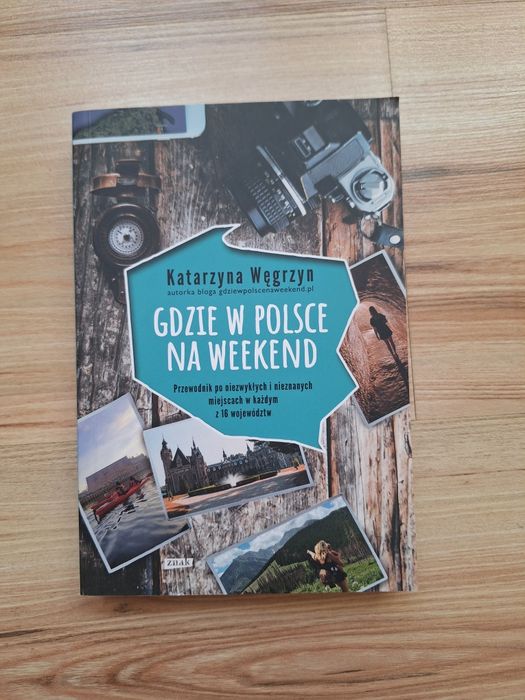Gdzie w Polsce na weekend - Katarzyna Węgrzyn